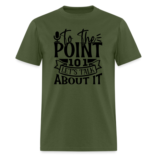 TO THE POINT 101 Unisex Classic T Shirt - military green